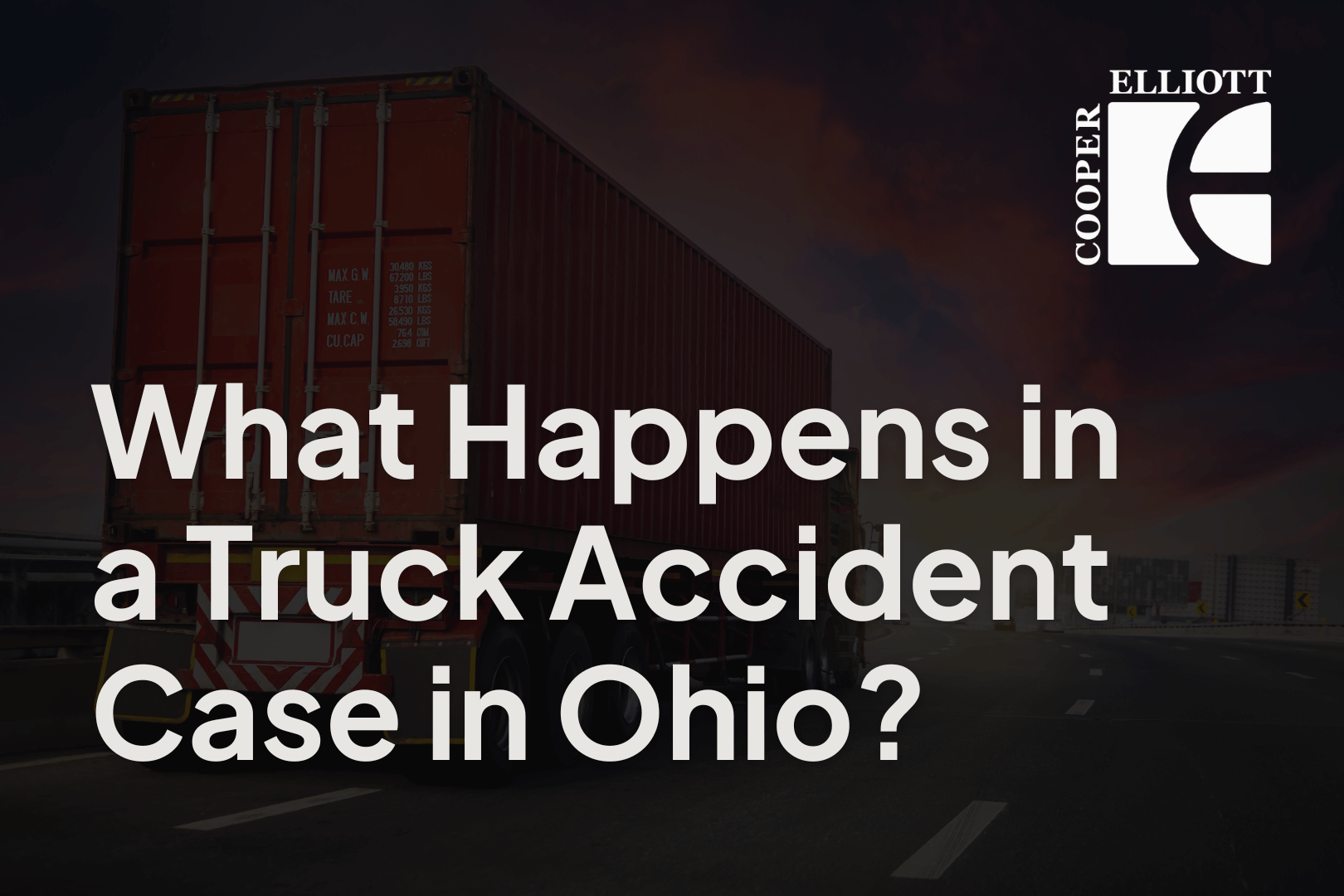 What Happens in a Truck Accident Case in Ohio - cooper elliott ohio